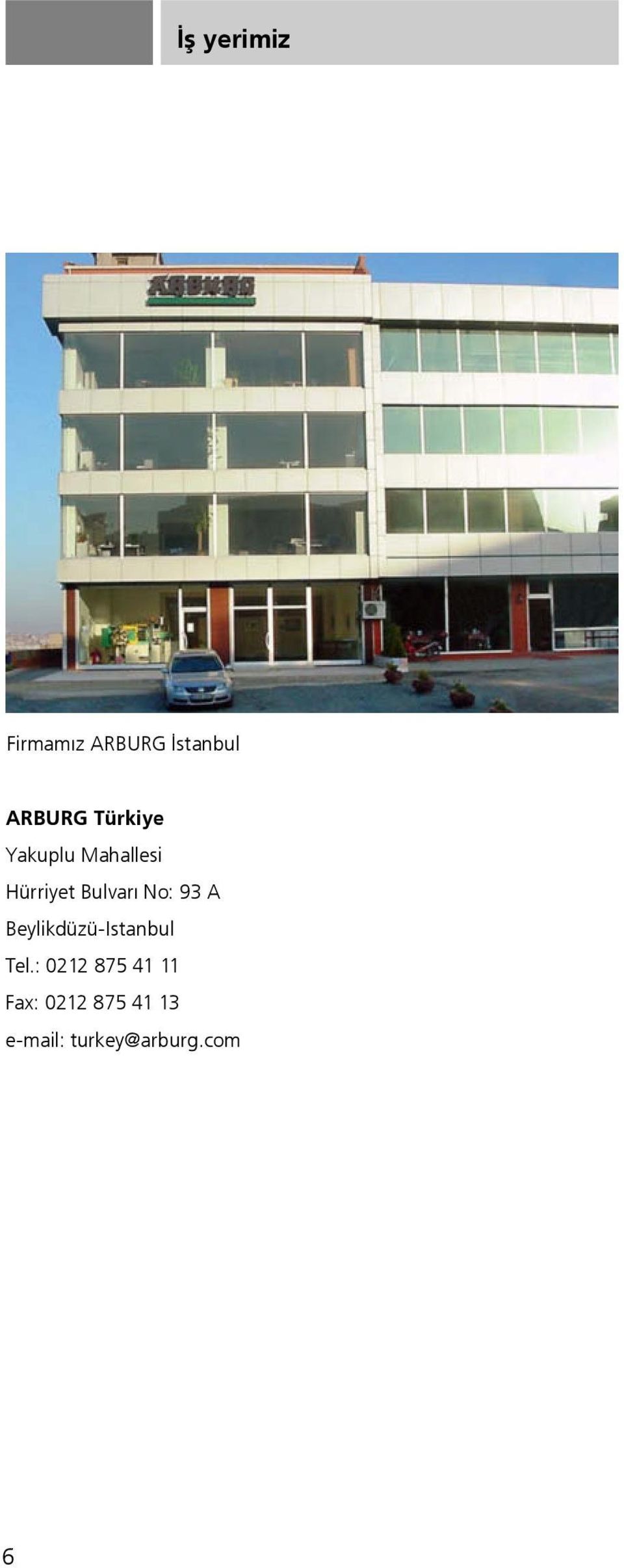 No: 93 A Beylikdüzü-Istanbul Tel.