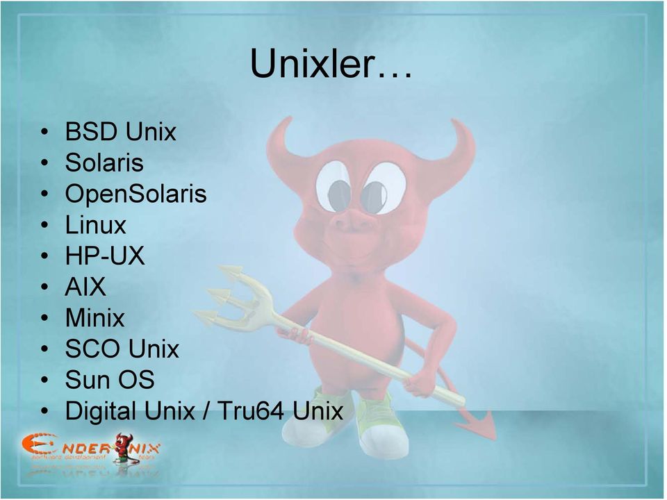 AIX Minix SCO Unix Sun