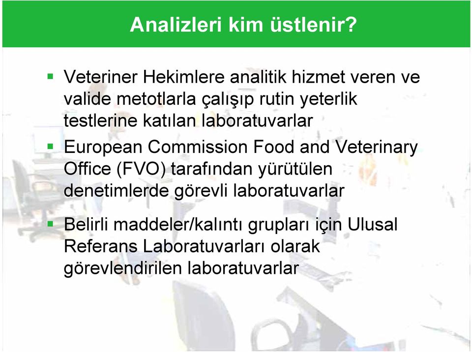testlerine katılan laboratuvarlar European Commission Food and Veterinary Office (FVO)