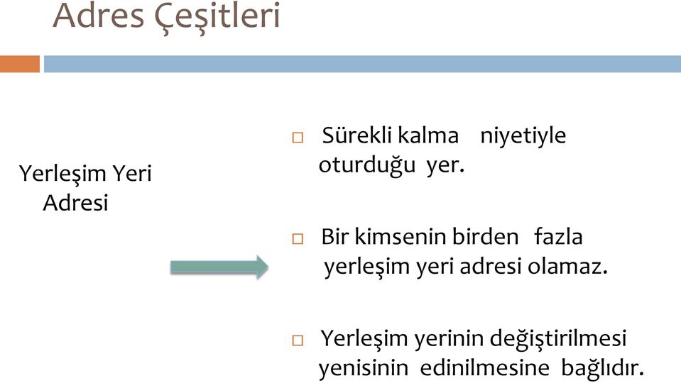 Bir kimsenin birden fazla yerleşim yeri adresi