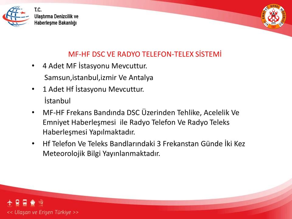 İstanbul MF-HF Frekans Bandında DSC Üzerinden Tehlike, Acelelik Ve Emniyet Haberleşmesi ile