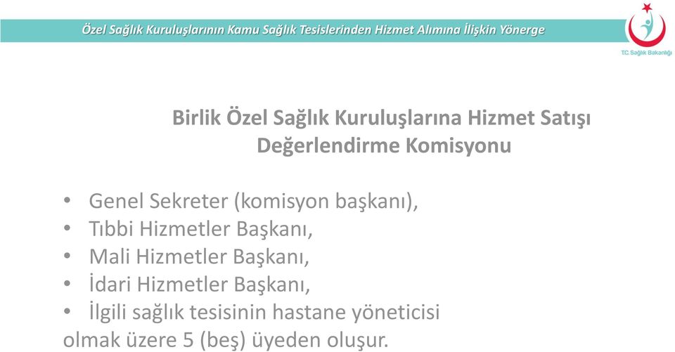 Başkanı, Mali Hizmetler Başkanı, İdari Hizmetler Başkanı, İlgili