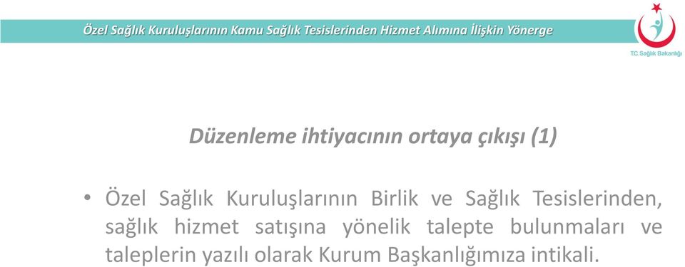 sağlık hizmet satışına yönelik talepte bulunmaları