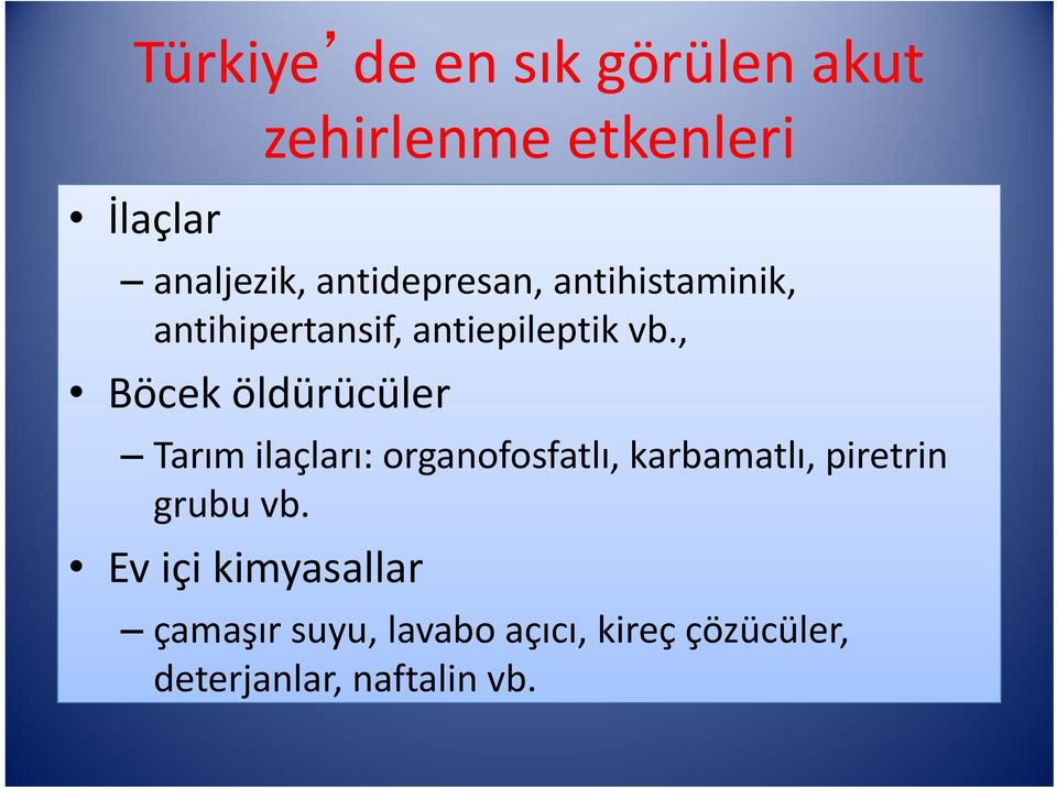 , Böcek öldürücüler Tarım ilaçları: organofosfatlı, karbamatlı, piretrin