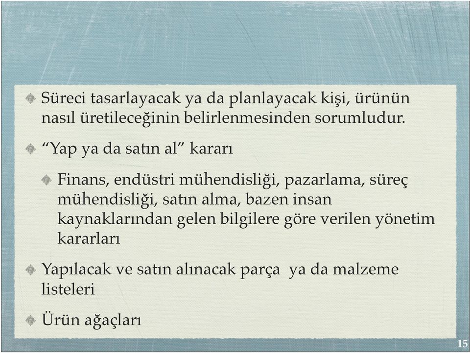 Yap ya da satın al kararı Finans, endüstri mühendisliği, pazarlama, süreç mühendisliği,