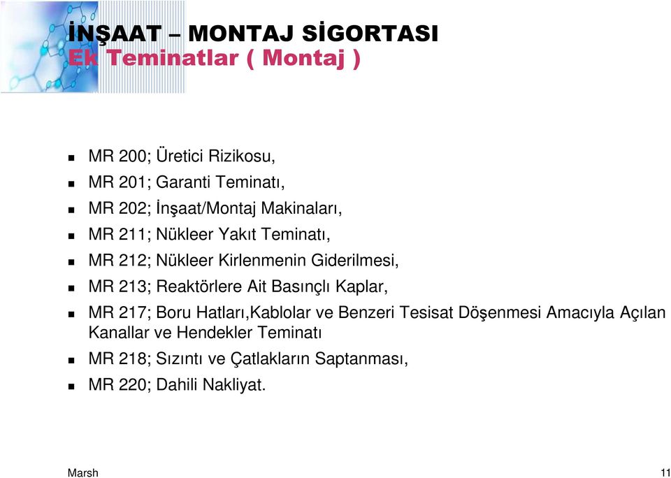 Reaktörlere Ait Basınçlı Kaplar, MR 217; Boru Hatları,Kablolar ve Benzeri Tesisat Döşenmesi Amacıyla