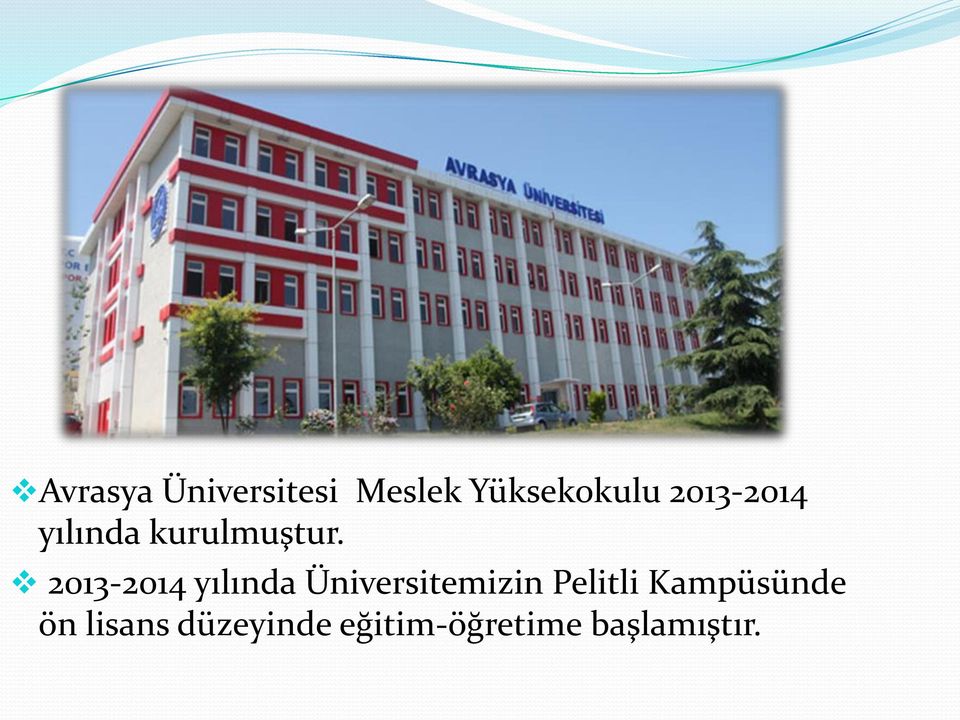 2013-2014 yılında Üniversitemizin Pelitli