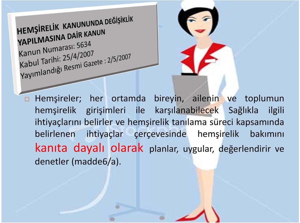 tanılama süreci kapsamında belirlenen ihtiyaçlar çerçevesinde hemşirelik