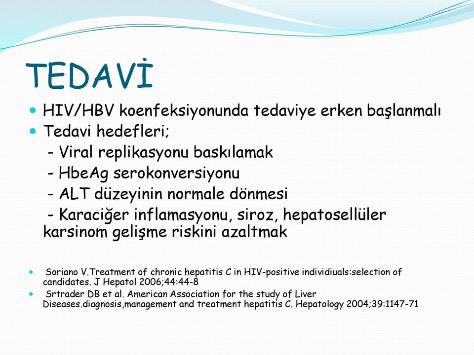 azaltmak Soriano V.Treatment of chronic hepatitis C in HIV-positive individiuals:selection of candidates.