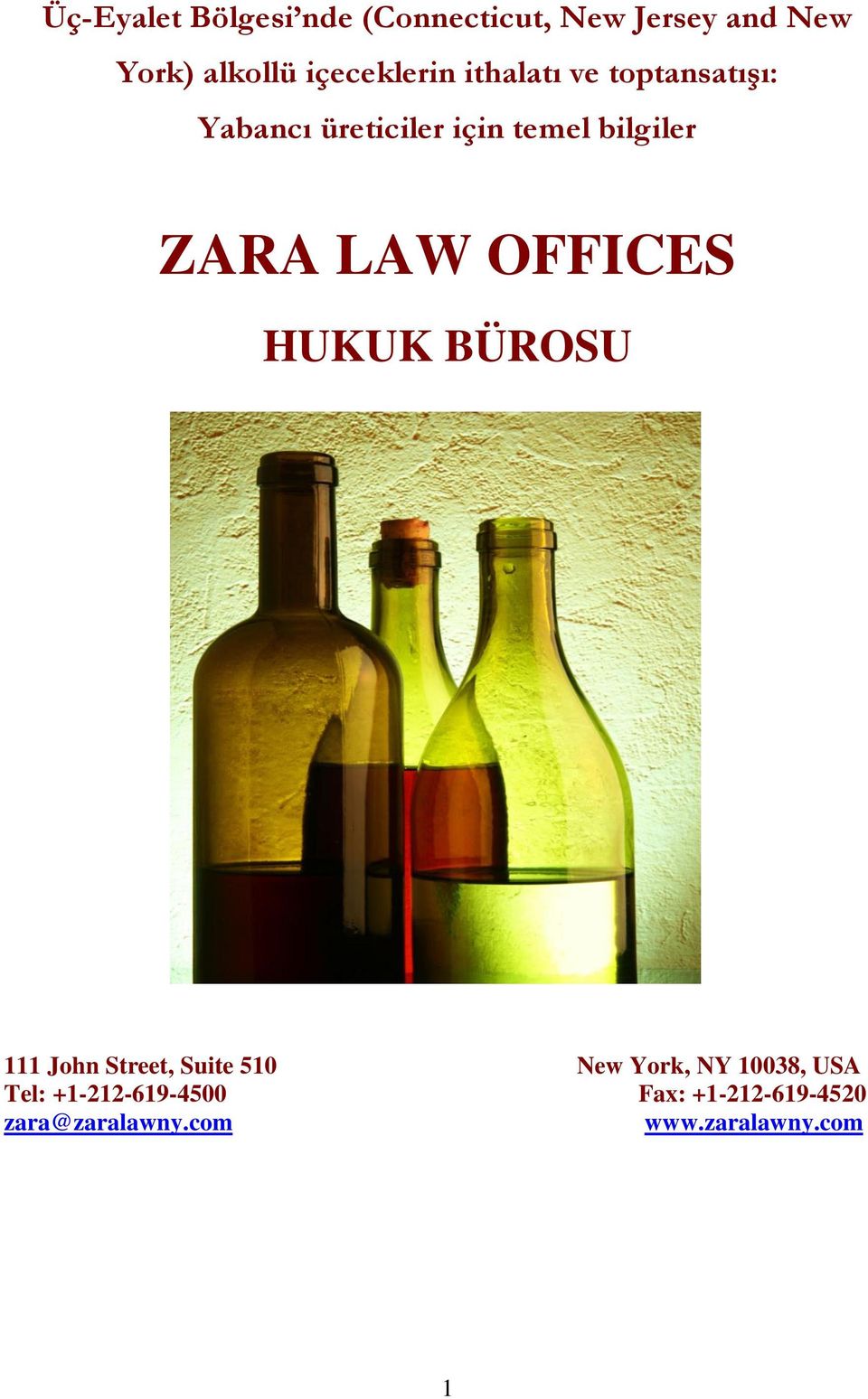 ZARA LAW OFFICES HUKUK BÜROSU 111 John Street, Suite 510 New York, NY 10038,