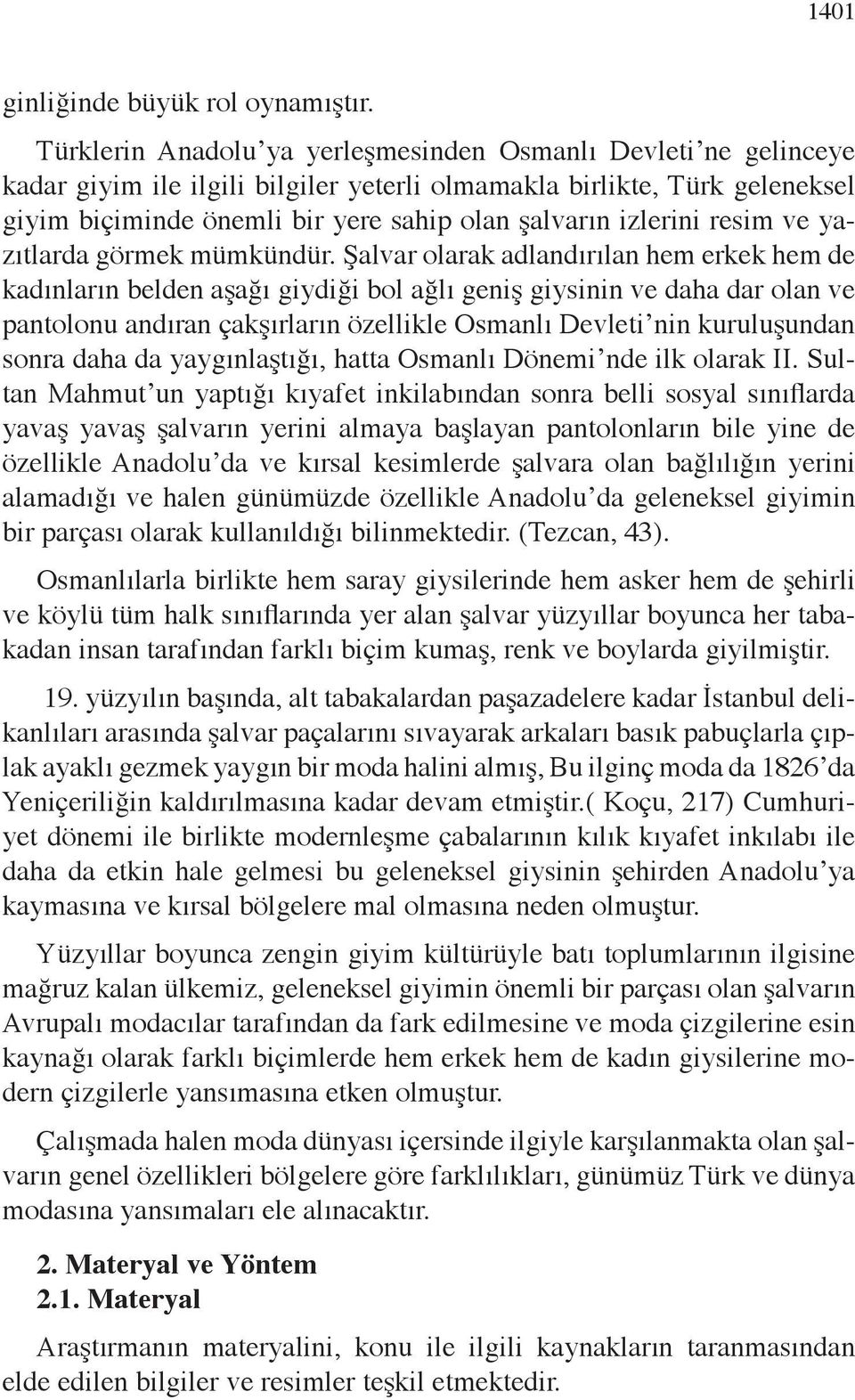 izlerini resim ve yazıtlarda görmek mümkündür.