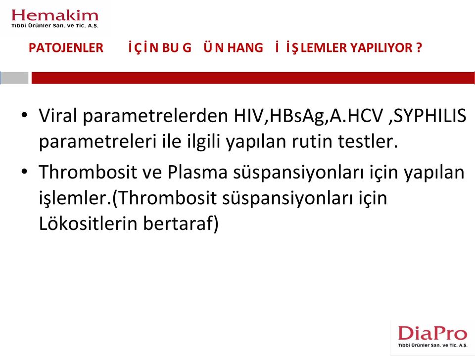 HCV,SYPHILIS parametreleri ile ilgili yapılan rutin testler.