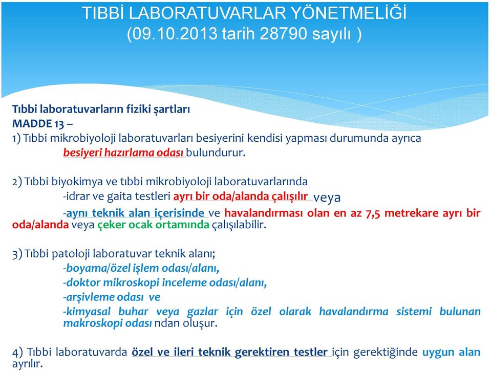 metrekare ayrı bir oda/alanda veya çeker ocak ortamında çalışılabilir.