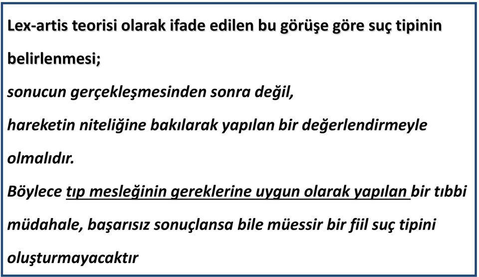 değerlendirmeyle olmalıdır.