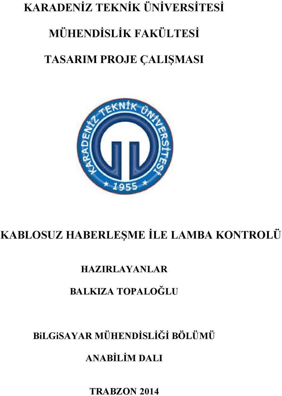 HABERLEŞME İLE LAMBA KONTROLÜ HAZIRLAYANLAR