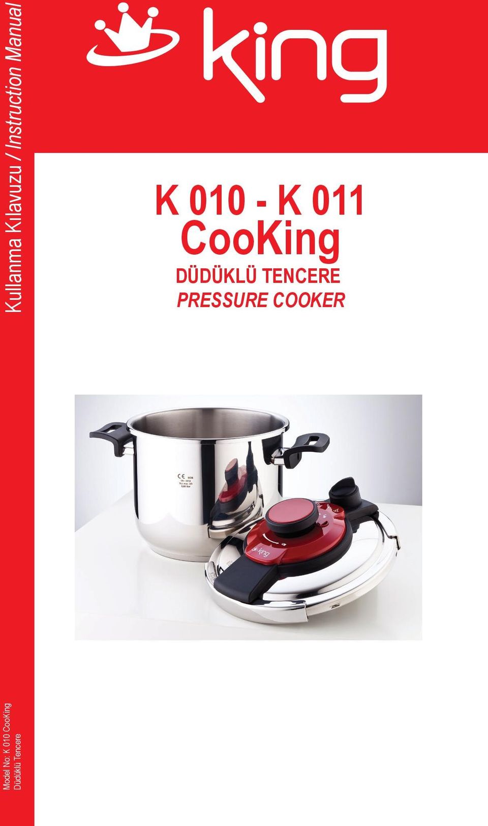 K K 011. CooKing DÜDÜKLÜ TENCERE PRESSURE COOKER. Düdüklü Tencere Kullanma  Kılavuzu / Instruction Manual. Model No: K 010 CooKing - PDF Free Download