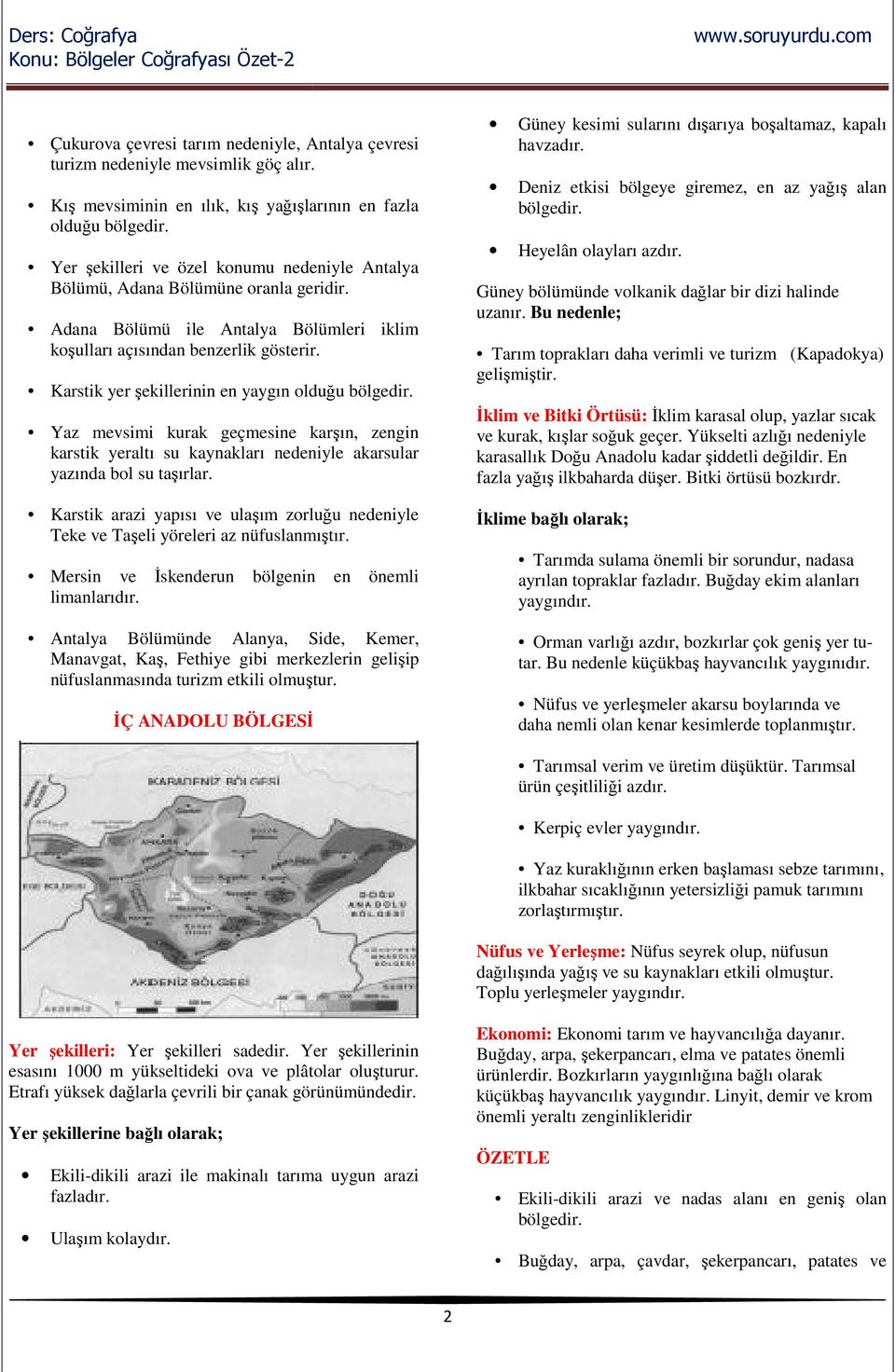 Adana Bölümü ile Antalya Bölümleri iklim koşulları açısından benzerlik gösterir.