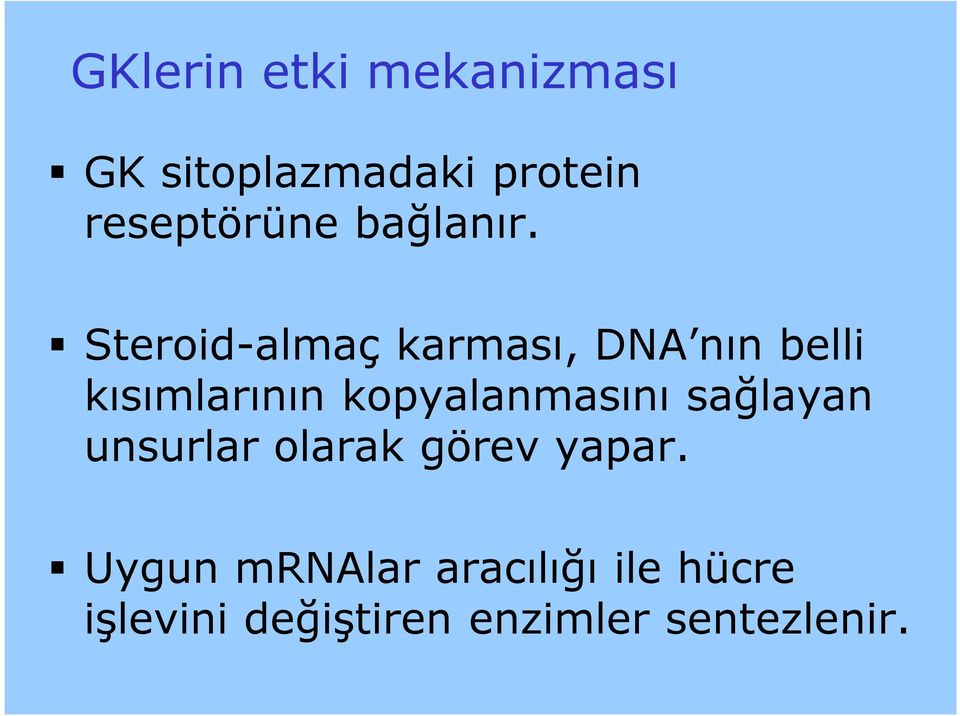 Steroid-almaç karması, DNA nın belli kısımlarının