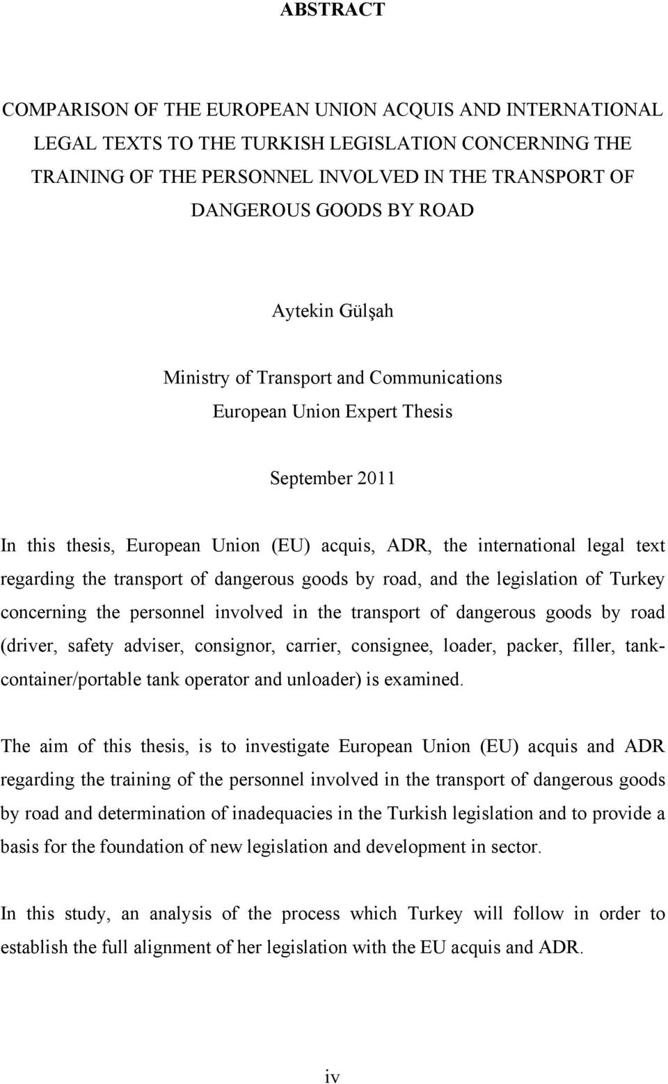 transport of dangerous goods by road, and the legislation of Turkey concerning the personnel involved in the transport of dangerous goods by road (driver, safety adviser, consignor, carrier,