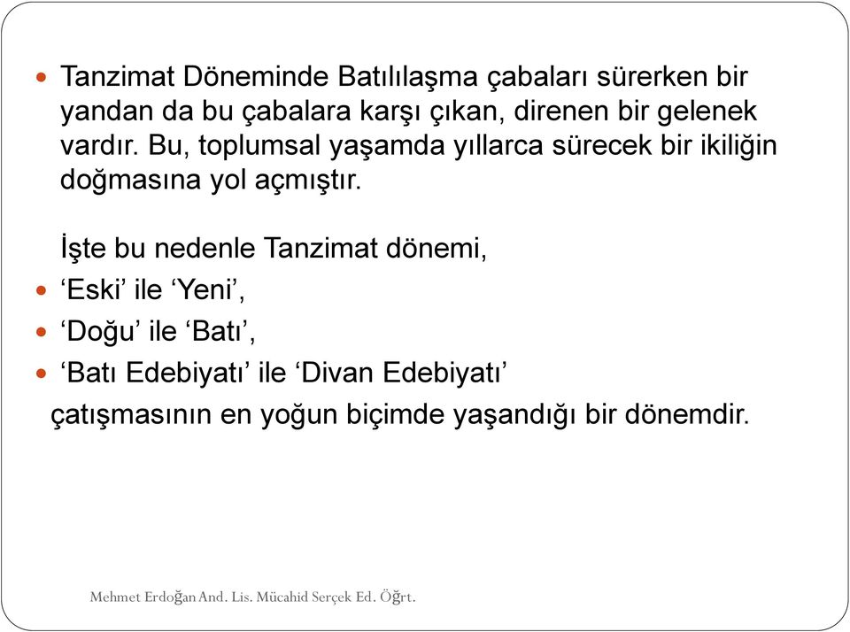 Bu, toplumsal yaşamda yıllarca sürecek bir ikiliğin doğmasına yol açmıştır.