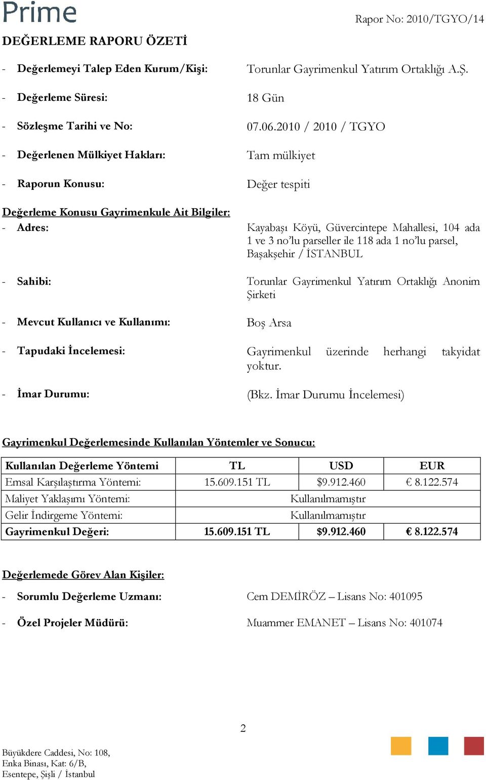 3 no lu parseller ile 118 ada 1 no lu parsel, Başakşehir / İSTANBUL - Sahibi: Torunlar Gayrimenkul Yatırım Ortaklığı Anonim Şirketi - Mevcut Kullanıcı ve Kullanımı: Boş Arsa - Tapudaki İncelemesi: