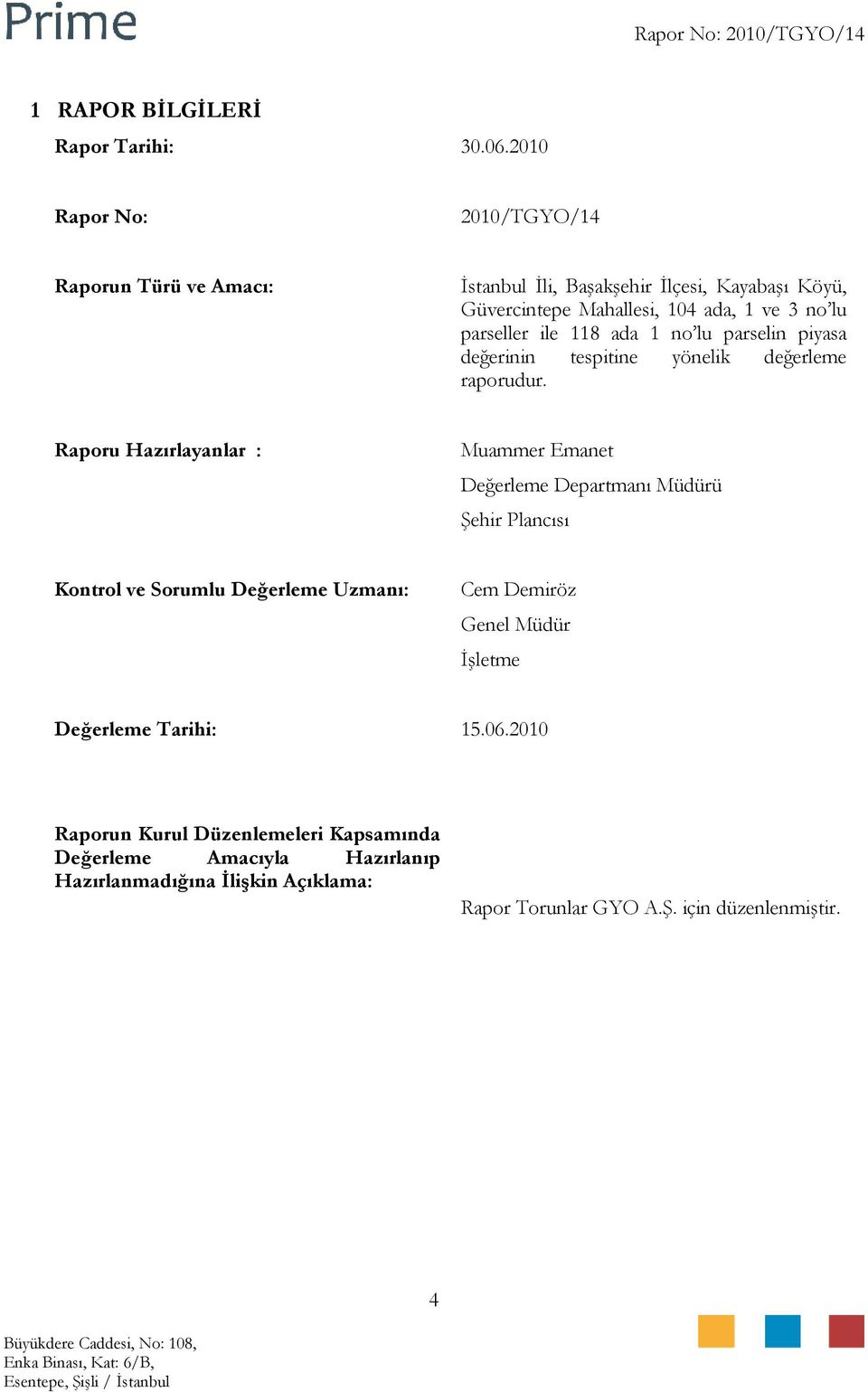 parseller ile 118 ada 1 no lu parselin piyasa değerinin tespitine yönelik değerleme raporudur.