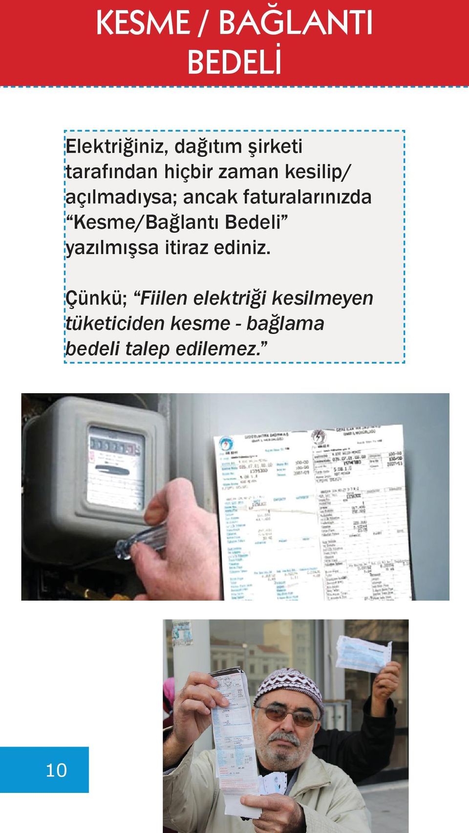 Kesme/Bağlantı Bedeli yazılmışsa itiraz ediniz.