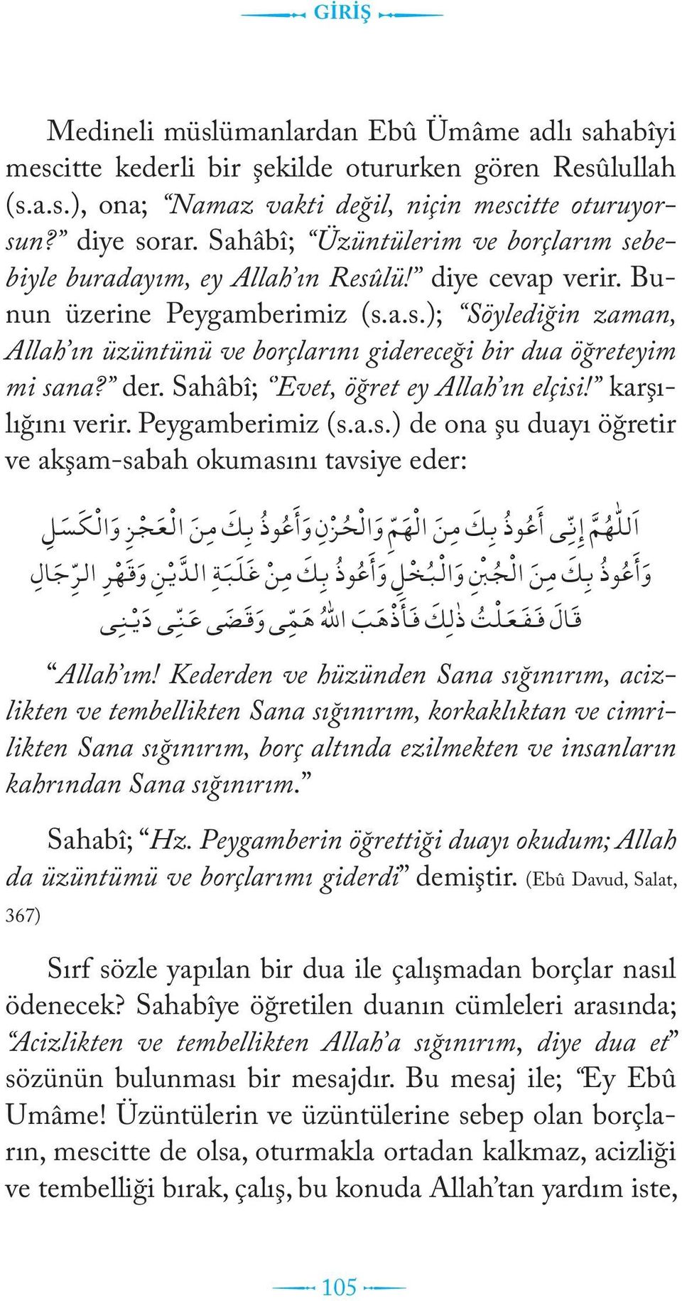 der. Sahâbî; Evet, öğret ey Allah ın elçisi