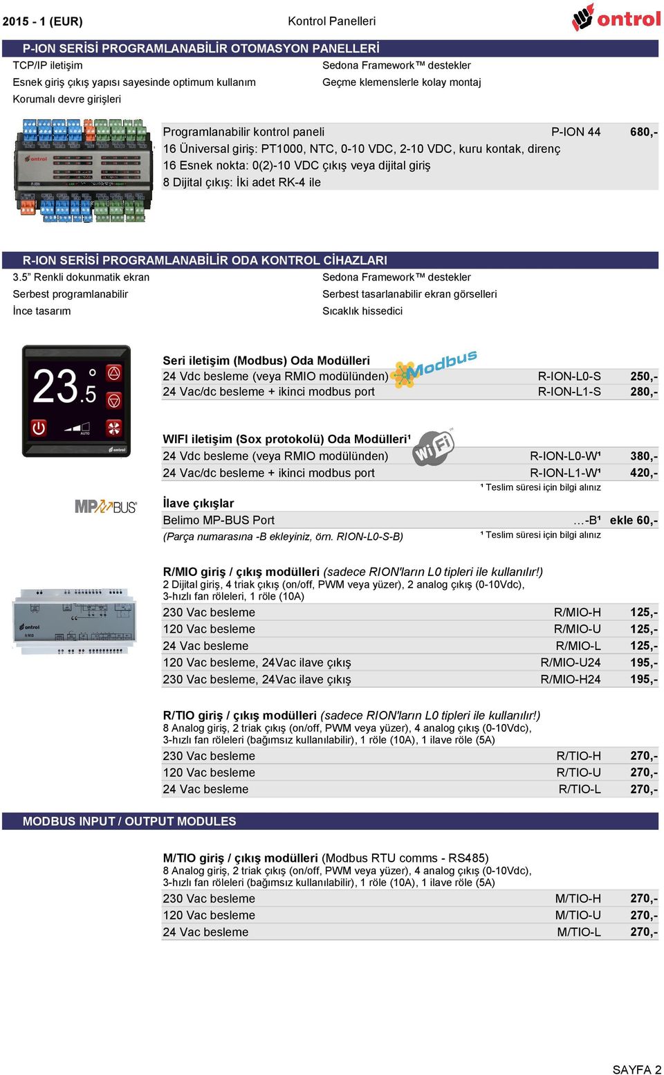 çıkış: İki adet RK-4 ile 680,- R-ION SERİSİ PROGRAMLANABİLİR ODA KONTROL CİHAZLARI 3.