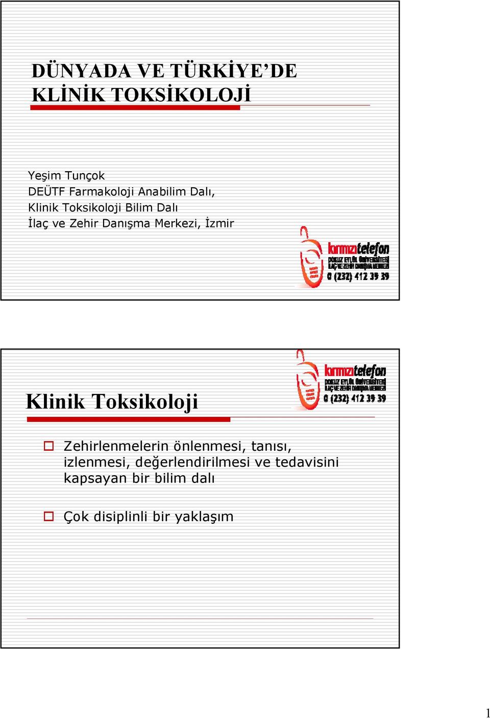 İzmir Klinik Toksikoloji Zehirlenmelerin önlenmesi, tanısı, izlenmesi,