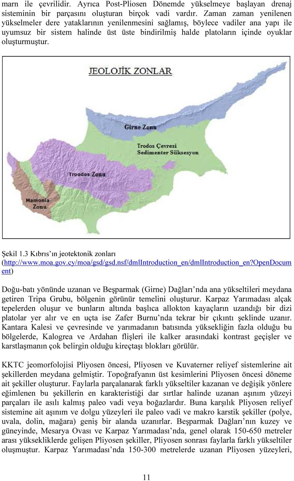 Şekil 1.3 Kıbrıs ın jeotektonik zonları (http://www.moa.gov.cy/moa/gsd/gsd.nsf/dmlintroduction_en/dmlintroduction_en?