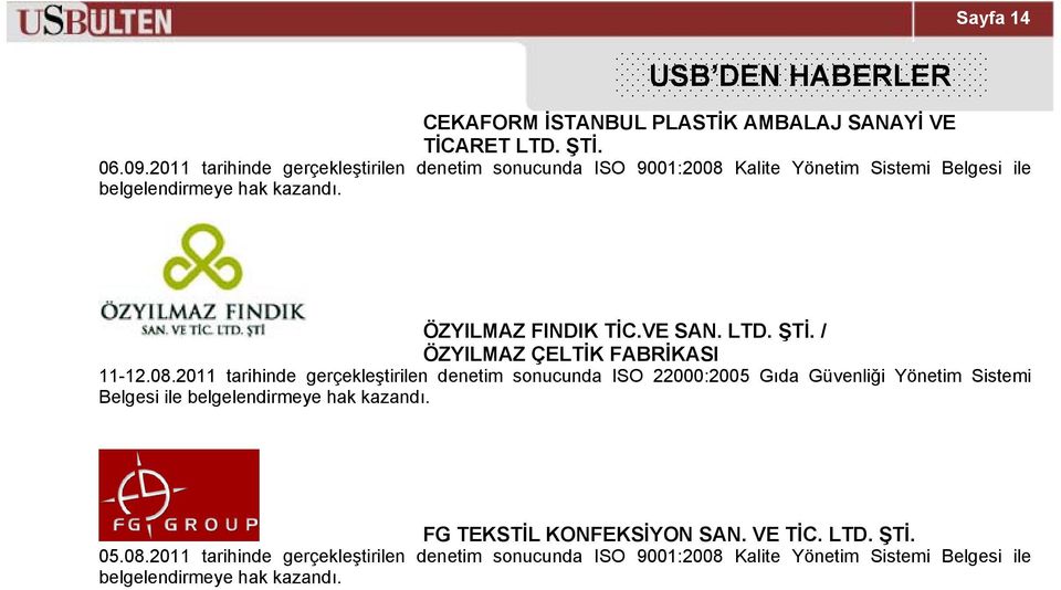 LTD. ŞTİ. / ÖZYILMAZ ÇELTİK FABRİKASI 11-12.08.