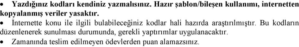 İnternette konu ile ilgili bulabileceğiniz kodlar hali hazırda araştırılmıştır.