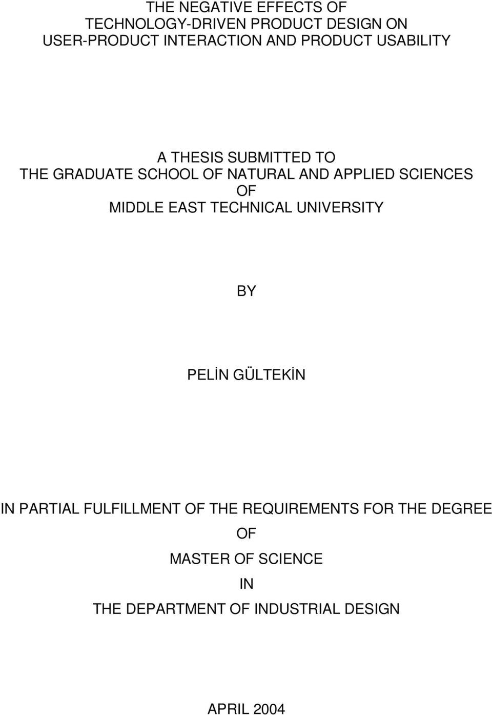 SCIENCES OF MIDDLE EAST TECHNICAL UNIVERSITY BY PELN GÜLTEKN IN PARTIAL FULFILLMENT OF THE