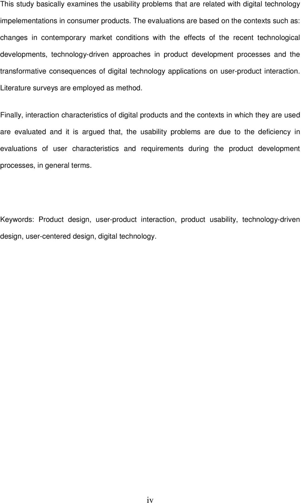 development processes and the transformative consequences of digital technology applications on user-product interaction. Literature surveys are employed as method.