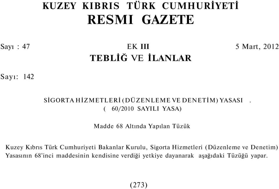 ( 60/2010 SAYILI YASA) Madde 68 Altında Yapılan Tüzük Kuzey Kıbrıs Türk Cumhuriyeti Bakanlar