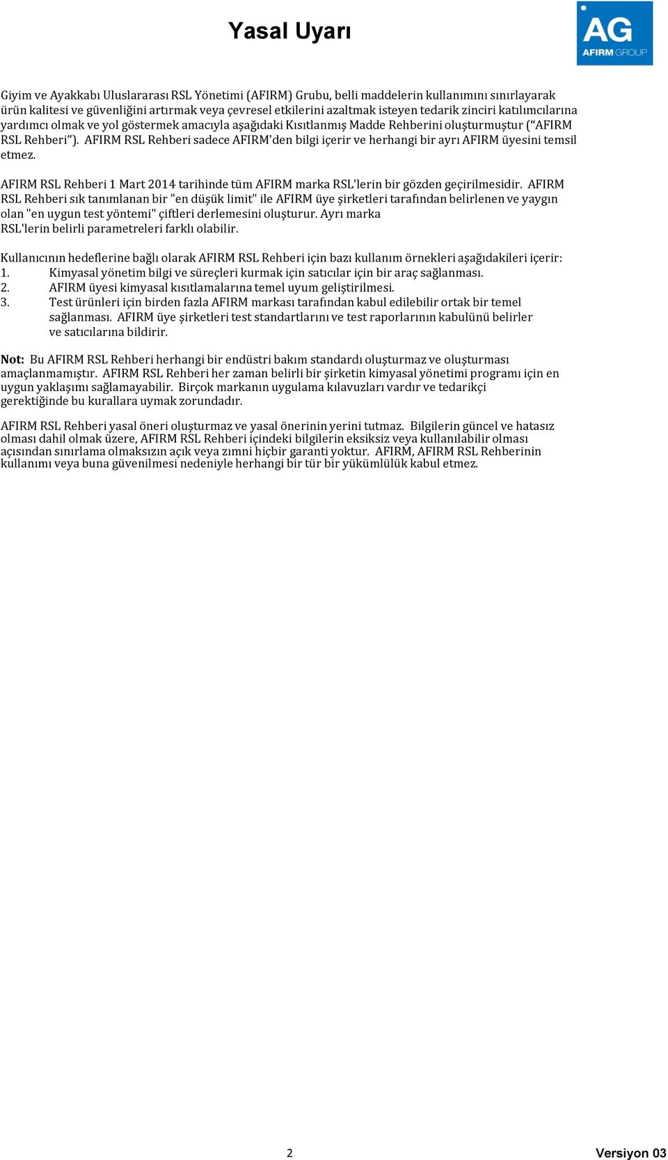 Rehberi ). AFIRM RSL Rehberi sadece AFIRM'den bilgi içerir ve herhangi bir ayrı AFIRM üyesini temsil etmez. AFIRM RSL Rehberi 1 Mart 2014 tarihinde tüm AFIRM marka RSL'lerin bir gözden geçirilmesidir.