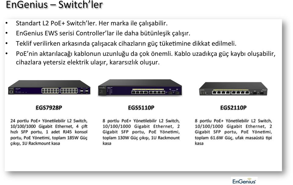 EGS7928P 24 portlu PoE+ YöneKlebilir L2 Switch, 10/100/1000 Gigabit Ethernet, 4 çim hızlı SFP portu, 1 adet RJ45 konsol portu,poeyönekmi,toplam185wgüç çıkışı,1urackmountkasa EGS5110P 8 portlu PoE+