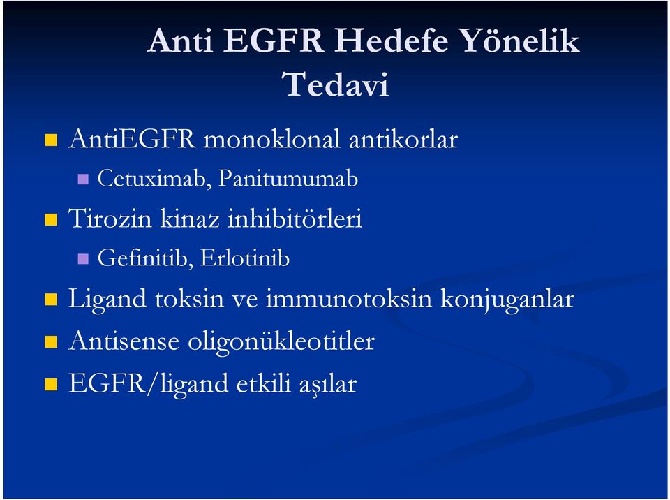 inhibitörleri Gefinitib, Erlotinib Ligand toksin ve