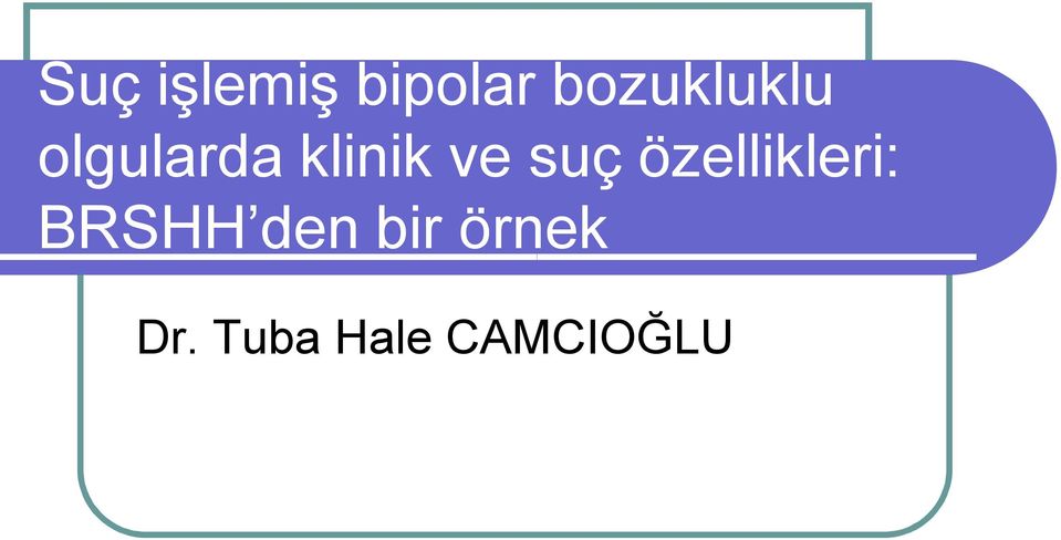 ve suç özellikleri: BRSHH