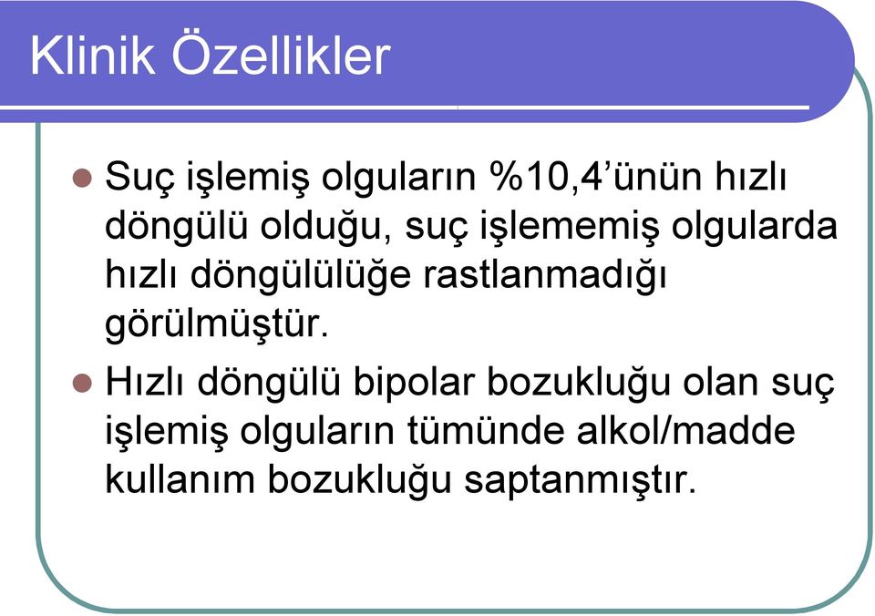 rastlanmadığı görülmüştür.