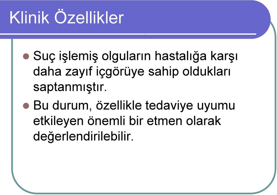 oldukları saptanmıştır.