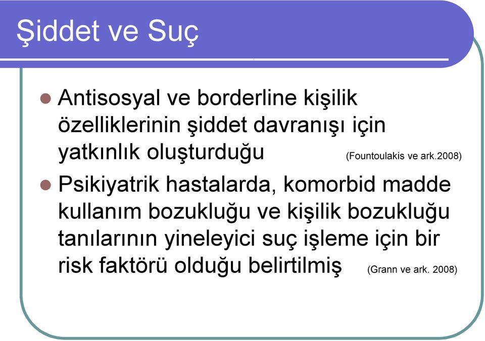 2008) Psikiyatrik hastalarda, komorbid madde kullanım bozukluğu ve kişilik