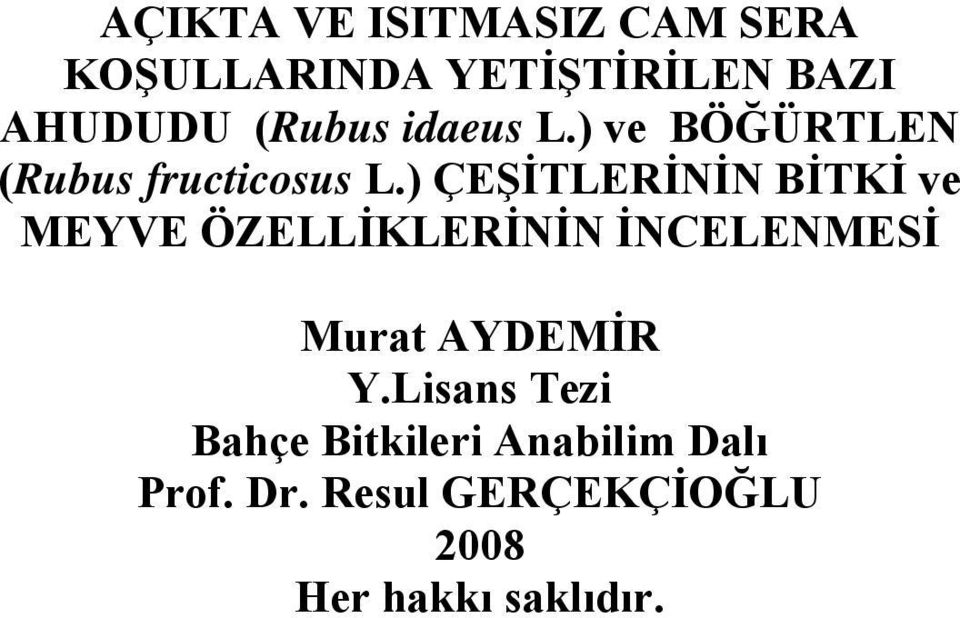 ) ÇEŞİTLERİNİN BİTKİ ve MEYVE ÖZELLİKLERİNİN İNCELENMESİ Murat AYDEMİR