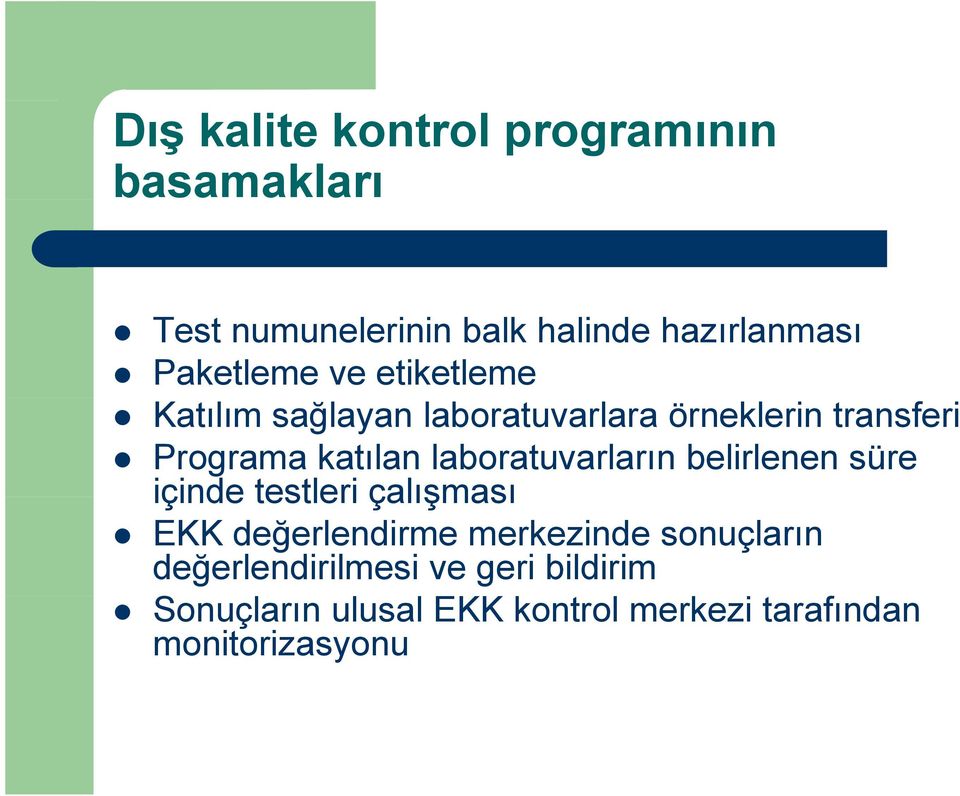 laboratuvarların belirlenen süre içinde testleri çalışması EKK değerlendirme merkezinde