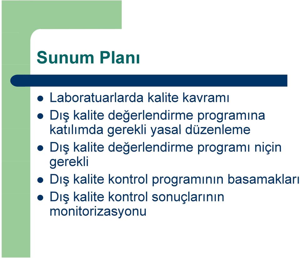 kalite değerlendirme programı niçin gerekli Dış kalite kontrol