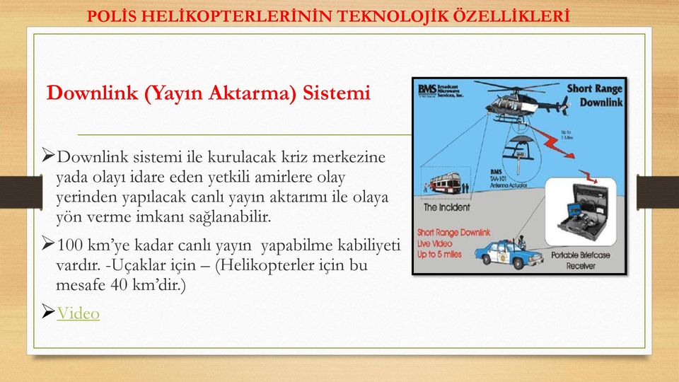 yapılacak canlı yayın aktarımı ile olaya yön verme imkanı sağlanabilir.