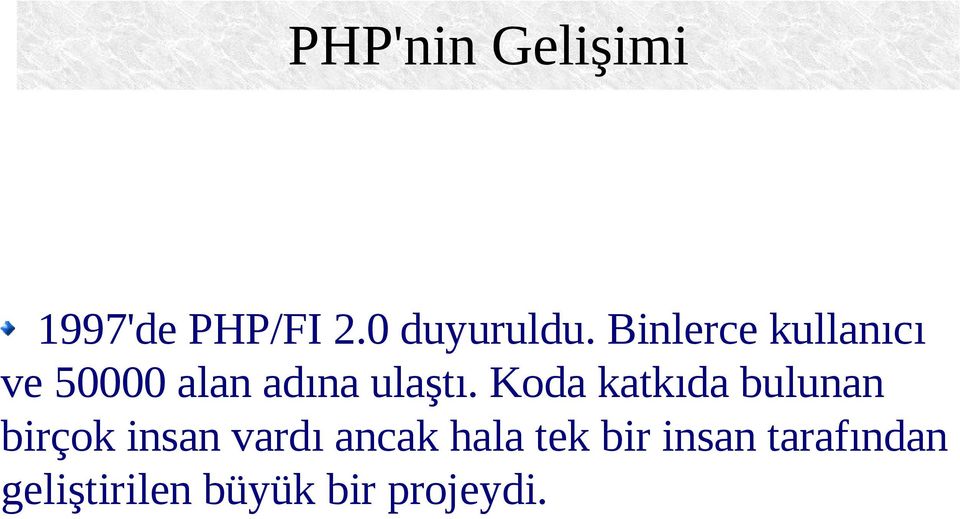 Koda katkıda bulunan birçok insan vardı ancak hala