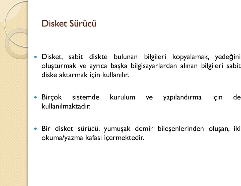 için kullanılır. Birçok sistemde kurulum ve yapılandırma için de kullanılmaktadır.