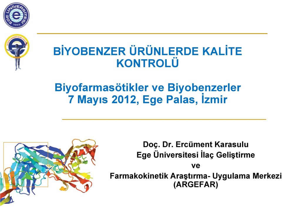 Dr. Ercüment Karasulu Ege Üniversitesi İlaç Geliştirme